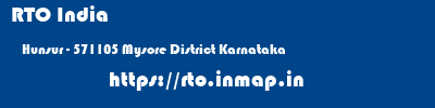 RTO India  Hunsur - 571105 Mysore District Karnataka    rto
